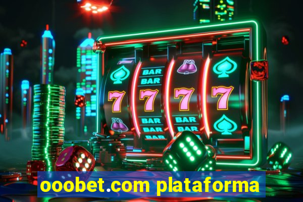 ooobet.com plataforma